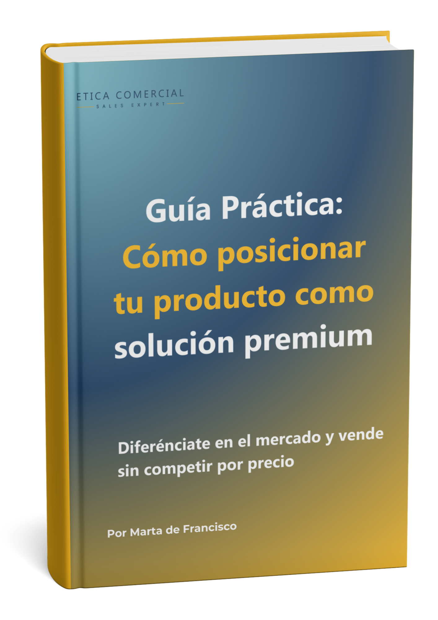 Guía Práctica para Posicionar tu Producto como Solución Premium