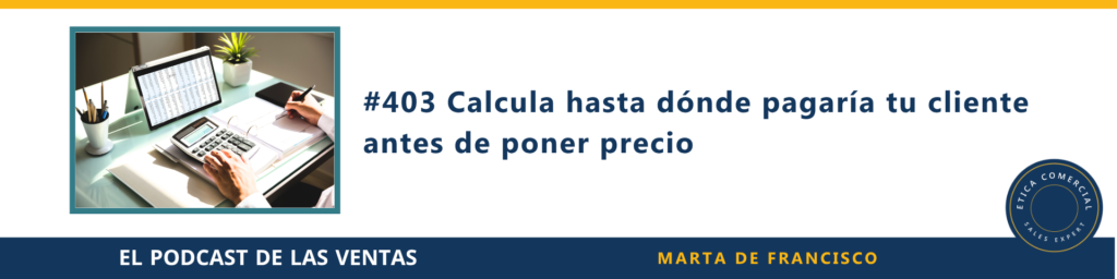 Calcula hasta dónde pagaría tu cliente antes de poner precio