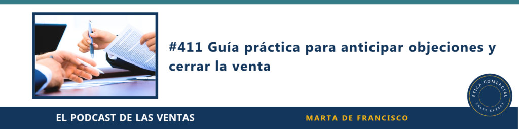Guía práctica para anticipar objeciones y cerrar la venta