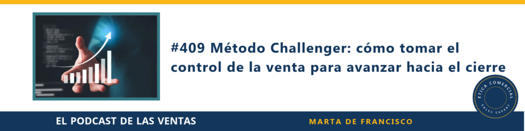 Método Challenger: cómo tomar el control de la venta para avanzar hacia el cierre